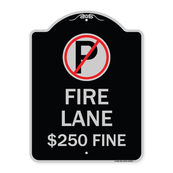 Signmission Fire Lane $250 Fine W/ No ParkingHeavy-Gauge Aluminum Architectural Sign, 24" x 18", BS-1824-24022 A-DES-BS-1824-24022 - main